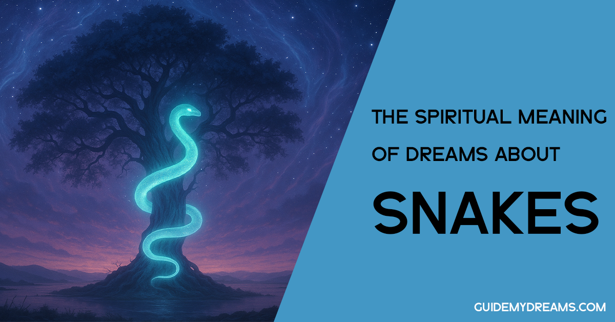 The Spiritual Meaning of Dreams About Snakes & Serpents